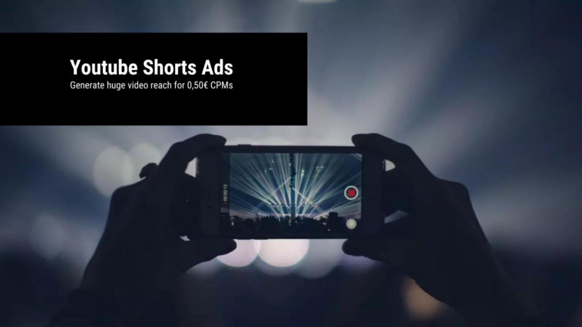 Shorts Ads: Generate huge video reach with €0.001 cost per